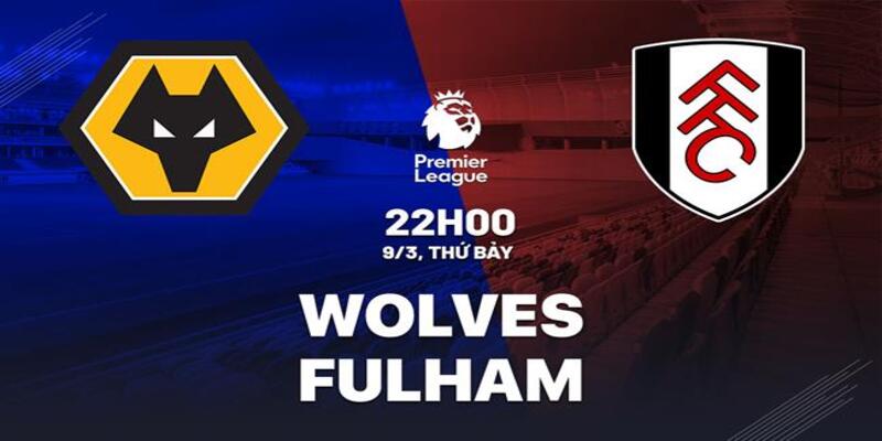 nhân định bóng đá dự đáon wolves vs fullham